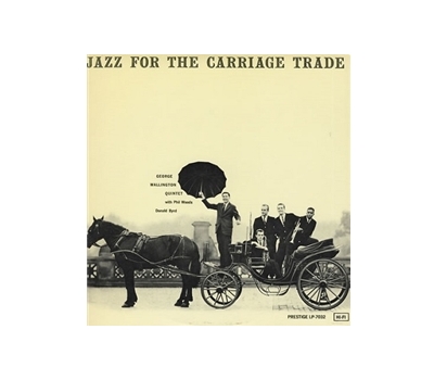 GEORGE WALLINGTON QUINTET - JAZZ FOR THE CARRIAGE TRADE mono winyl