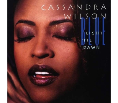 Cassandra Wilson - Blue Light 'Til Dawn (180g) winyl 