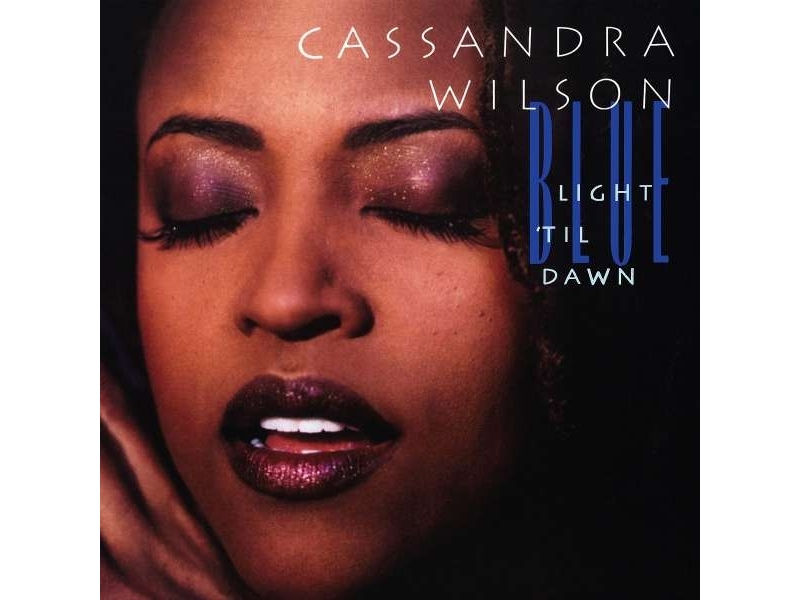 Cassandra Wilson - Blue Light 'Til Dawn (180g) winyl 