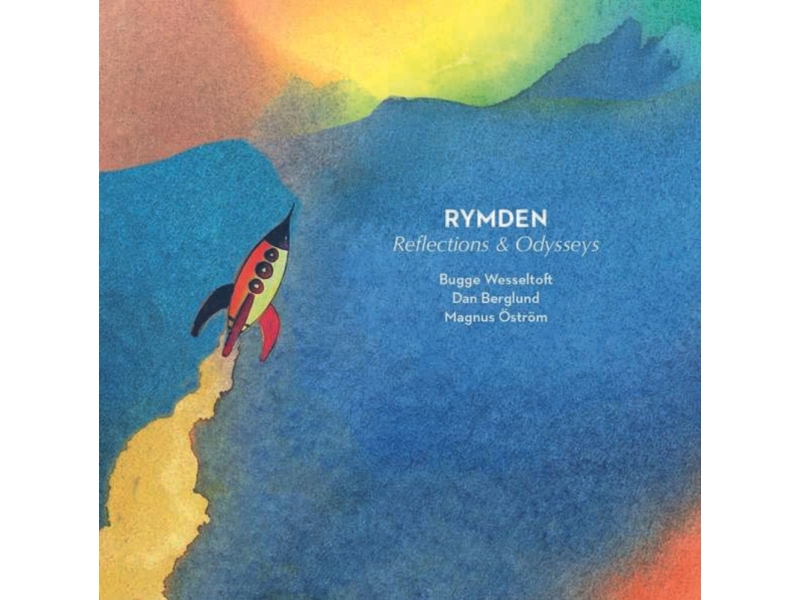 Rymden -  (Bugge Wesseltoft, Magnus Öström & Dan Berglund) Reflections & Odysseys (180g) (45 RPM)